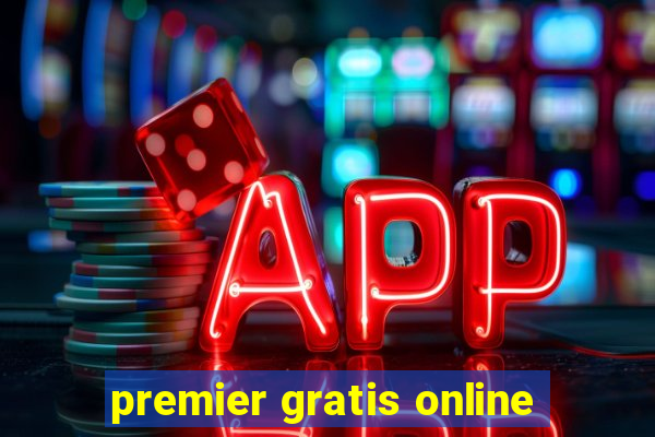 premier gratis online